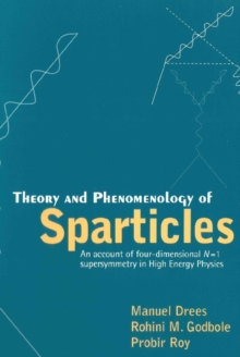 Theory And Phenomenology Of Sparticles: An Account Of Four-dimensional N=1 Supersymmetry In High Energy Physics