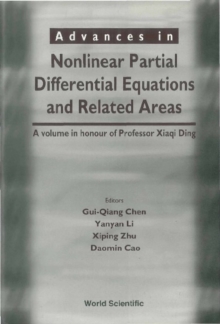 Advances In Nonlinear Partial Differential Equations And Related Areas: A Volume In Honor Of Prof Xia