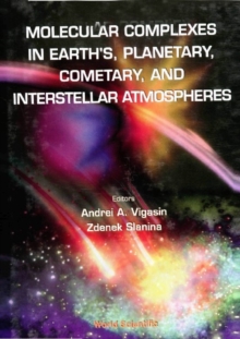 Molecular Complexes In Earth's, Planetary Cometary And Interstellar Atmospheres