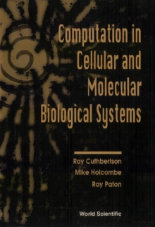 Computation In Cellular And Molecular Biological Systems