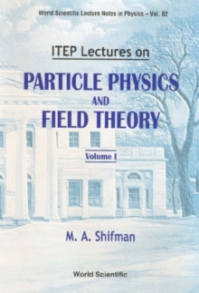 Itep Lectures On Particle Physics And Field Theory (In 2 Vols)