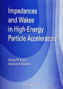 Impedances And Wakes In High Energy Particle Accelerators