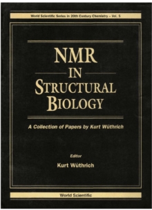 Nmr In Structural Biology: A Collection Of Papers By Kurt Wuthrich