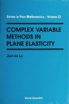 Complex Variable Methods In Plane Elasticity