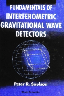 Fundamentals Of Interferometric Gravitational Wave Detectors