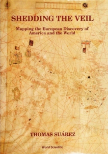 Shedding The Veil: Mapping The European Discovery Of America And The World