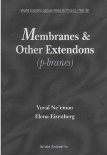 Membranes And Other Extendons: Classical And Quanthum Mechanics Of Extended Geometrical Objects