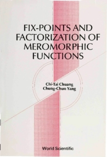 Fix-points And Factorization Of Meromorphic Functions: Topics In Complex Analysis