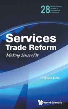 Services Trade Reform: Making Sense Of It, Hardback Book Services Trade Reform: Making Sense Of It, Hardback Book