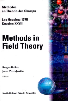 Methods In Field Theory: Les Houches Session Xxviii