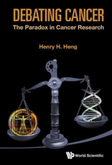 Debating Cancer: The Paradox In Cancer Research, Hardback Book Debating Cancer: The Paradox In Cancer Research, Hardback Book
