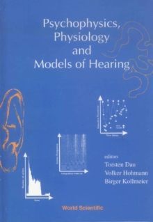 Psychophysics, Physiology And Models Of Hearing