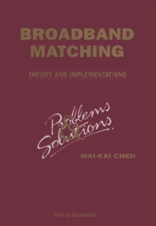 Broadbrand Matching--theory And Implementations: Problems And Solutions