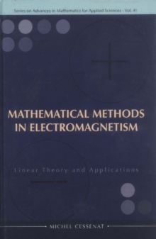 Mathematical Methods In Electromagnetism: Linear Theory And Applications