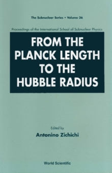 From The Planck Length To The Hubble Radius, Sep 98, Italy