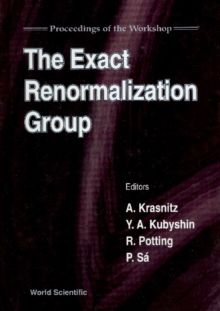 Exact Renormalization Group, The - Proceedings Of The Workshop