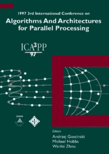 Algorithms And Architectures For Parallel Processing - Proceedings Of The 1997 3rd International Conference