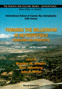 Towards The Millennium In Astrophysics - Problems And Prospects