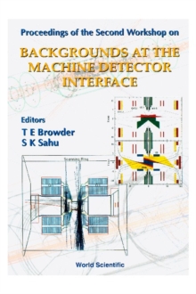 Backgrounds At Machine-detector Interface - Proceedings Of The Second Workshop