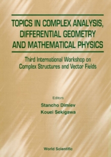 Topics In Complex Analysis, Differential Geometry And Methematical Physics - Proceedings Of The Third International Workshop On Complex Structures And Vector Fields