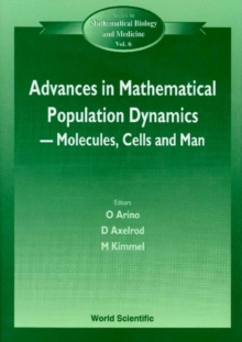 Advances In Mathematical Population Dynamics -- Molecules, Cells And Man - Proceedings Of The 4th International Conference On Mathematical Population Dynamics