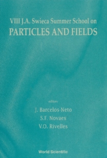 Particles And Fields - Proceedings Of Viii J A Swieca Summer School