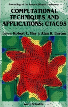 Computational Techniques And Applications: Ctac 95 - Proceedings Of The Seventh Biennial Conference