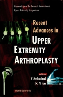 Recent Advances In Upper Extremity Arthroplasty - Proceedings Of The Brussels International Upper Extremity