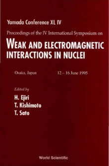 Weak And Electromagnetic Interactions In Nuclei (Wein '95) - Proceedings Of The Iv International Symposium On Yamada Conference Xl Iv