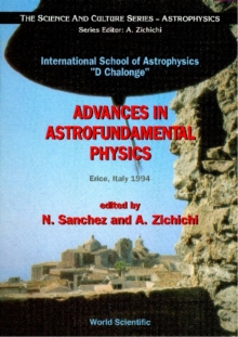 Advances In Astrofundamental Physics: International School Of Astrophysics "D. Chalonge"