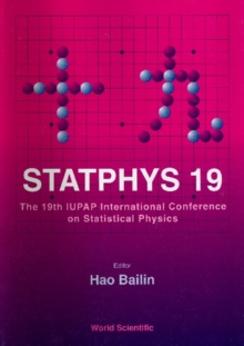 Statphys 19 - Proceedings Of The 19th Iupap International Conference On Statistical Physics