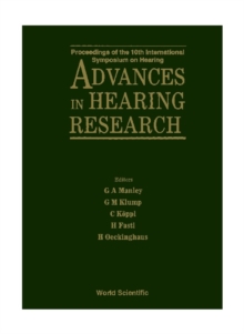 Advances In Hearing Research - Proceedings Of The 10th International Symposium On Hearing