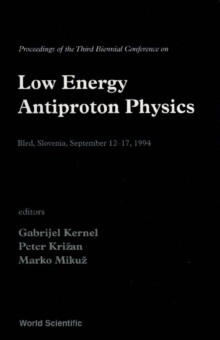 Low Energy Antiproton Physics - Proceedings Of The Third Biennial Confr Physics