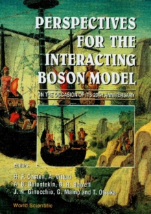 Perspectives For The Interacting Boson Model - Proceedings On The Occasion Of Its 20th Anniversary