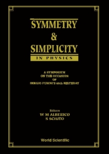 Symmetry And Simplicity In Physics - A Symposium On The Occasion Of Sergio Fubini's 65 Birthday