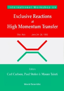 Exclusive Reactions Of High Momentum Transfer, Proceedings Of The International Workshop