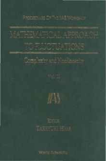 Mathematical Approach To Fluctuations: Complexity And Nonlinearity, Vol. Ii - Proceedings Of The Iias Workshop