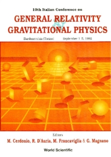 General Relativity And Gravitational Physics - Proceedings Of The 10th Italian Conference