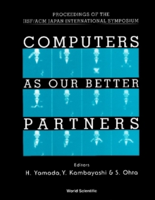 Computers As Our Better Partners - Proceedings Of The Iisf/acm Japan International Symposium