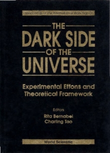 Dark Side Of The Universe, The: Experimental Efforts And Theoretical Framework - Proceedings Of International Workshop