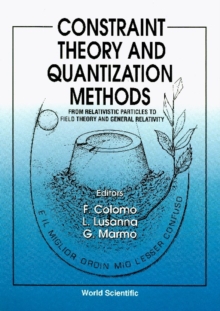 Constraint Theory And Quantization Methods: From Relativistic Particles To Field Theory And General Relativity