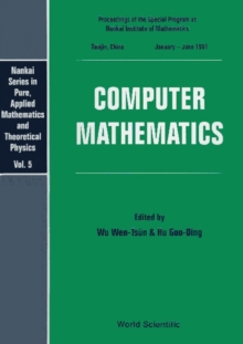 Computer Mathematics - Proceedings Of The Special Program At Nankai Institute Of Mathematics