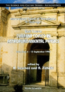 Current Topics In Astrofundamental Physics - Proceedings Of The 2nd Course In The International School Of Astrophysics "D Chalonge"