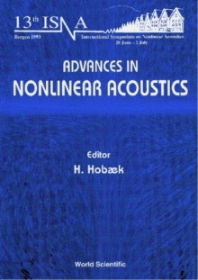 Advances In Nonlinear Acoustics - Proceedings Of The 13th International Symposium On Nonlinear Acoustics