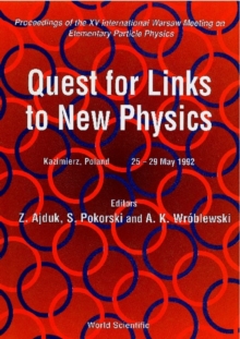 Quest For Links To New Physics - Proceedings Of The Xv International Warsaw Meeting On Elementary Particle Physics