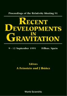 Recent Developments In Gravitation - Proceedings Of The Relativity Meeting 1991