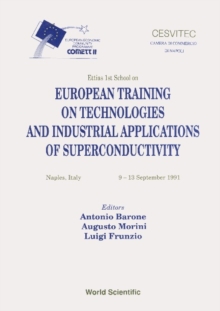 European Training On Technologies And Industrial Applications Of Superconductivity - Proceedings Of The Ettias 1st School