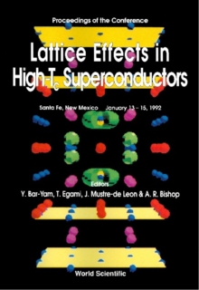 Lattice Effects In High Tc Superconductors - Proceedings Of The Conference