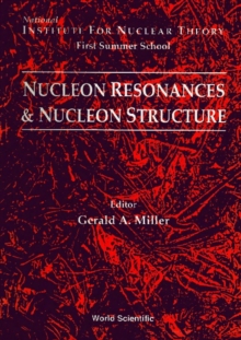 Nucleon Resonances And Nucleon Structure - Proceedings Of The Institute For Nuclear Theory First Summer School