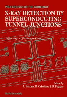 X-ray Detection By Superconducting Tunnel Junctions - Proceedings Of The International Workshop